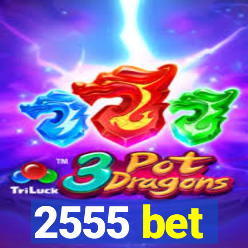 2555 bet